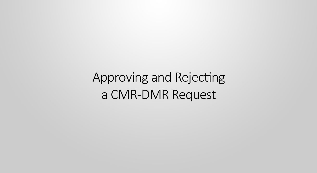 Approving or Rejecting a CMR-DMR Request